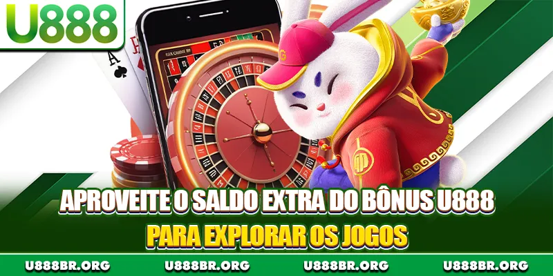 Aproveite o saldo extra do bônus U888 para explorar os jogos