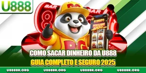 Como Sacar Dinheiro Da U888 - Guia Completo E Seguro 2025