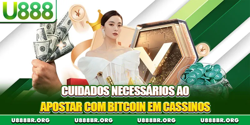 Cuidados necessários ao apostar com bitcoin em cassinos