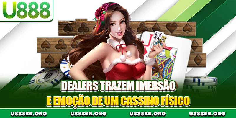 Dealers trazem imersão e emoção de um cassino físico